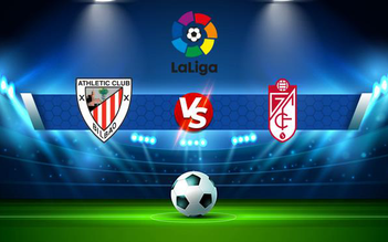 Trực tiếp bóng đá Ath Bilbao vs Granada CF, LaLiga, 03:00 27/11/2021