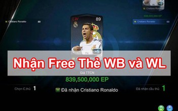 [HOT] Nhận thẻ WB và WL hoàn toàn miễn phí từ FIFA Online 3