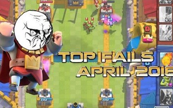 Clash Royale: Những pha cười ra nướt mắt