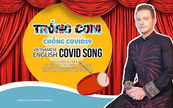 Kyo York hát tiếng Anh 'Trống cơm - chống Covid-19' được Đại sứ quán Mỹ khen ngợi