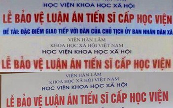 Không thể 'bình dân hóa' luận án tiến sĩ