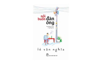 Nhà văn Lê Văn Nghĩa than thở chuyện... đàn ông