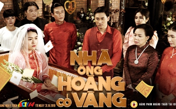 Phim mới “Nhà ông Hoàng có vàng” lên sóng SCTV14 lúc 19h45 hàng ngày