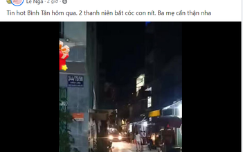 TP.HCM: Hoang tin hai thanh niên bắt cóc trẻ em ở quận Bình Tân