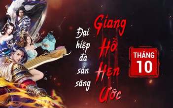 Nhất Kiếm Giang Hồ 'hẹn ước' ra mắt trong tháng 10