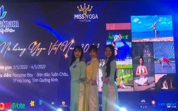 Tình tiết mới vụ Miss Yoga Việt Nam chưa được cấp phép ở Hạ Long