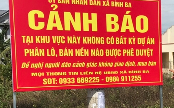 Sốt đất ở Bình Ba, Châu Đức: Giao công an điều tra, xử lý 'dự án ma'