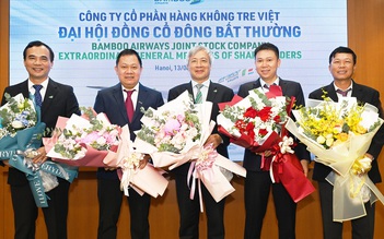Bamboo Airways đại hội cổ đông bất thường, bầu chủ tịch mới