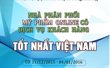 Bình chọn nhà phân phối mỹ phẩm online có dịch vụ khách hàng tốt nhất Việt Nam