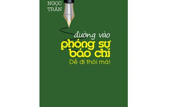 'Đường vào phóng sự báo chí'