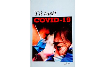 'Tứ tuyệt Covid-19' chan chứa tình người