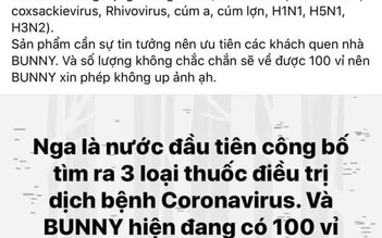 Cư dân mạng quan tâm: Lợi dụng dịch bệnh, rao bán thuốc của Nga chữa được Corona
