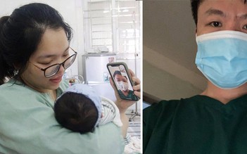 Tâm thư bác sĩ chống dịch gửi con gái đầu lòng cả tháng chưa được gặp