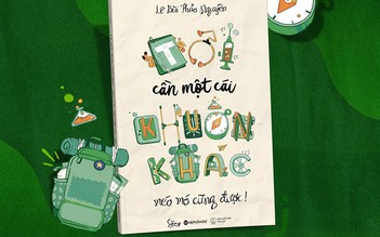 'Quẳng cái khuôn đi mà sống'