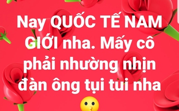 Đàn ông hí hửng ngày Quốc tế Nam giới, chị em 'bảo' Quốc tế Toilet có gì vui?