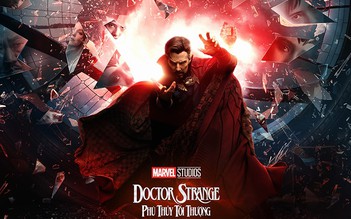 ‘Doctor Strange 2’ bị quay lén, ‘spoil’ tràn lan trên mạng xã hội