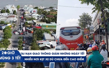 Xem nhanh 20H mùng 3 tết: Số vụ tai nạn giao thông giảm | Nhiều tuyến đường vẫn kẹt cứng