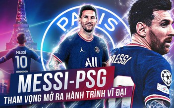 Messi khởi đầu cùng PSG: Tham vọng mở ra hành trình vĩ đại