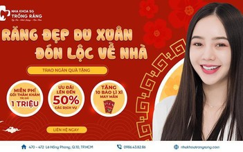 Làm răng đón Tết: Nha khoa ưu đãi lên đến 50% chi phí