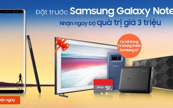 Nhận ngay bộ quà trị giá 3 triệu đồng khi đặt trước Samsung Galaxy Note 8