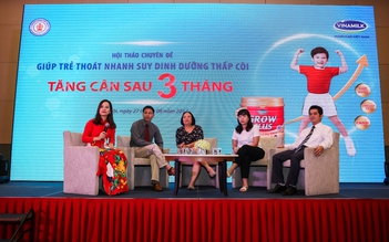 Giúp trẻ thoát nhanh suy dinh dưỡng, thấp còi - tăng cân sau 3 tháng