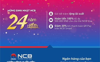 NCB tưng bừng ưu đãi mừng sinh nhật 24 năm