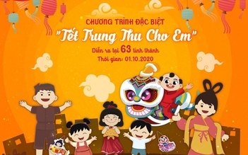 Chương trình ‘Tết Trung thu cho em’ - món quà ‘cổ tích’ mùa trăng