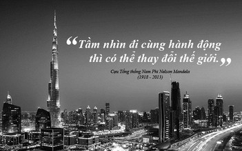 Dubai - Tầm nhìn thay đổi quốc gia