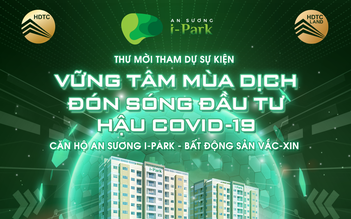 Hội thảo trực tuyến ‘Vững tâm mùa dịch - đón sóng đầu tư hậu Covid-19’