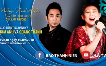 [LIVESTREAM] Say đắm tuyệt phẩm Lam Phương qua tiếng hát Quang Thành, Kim Anh