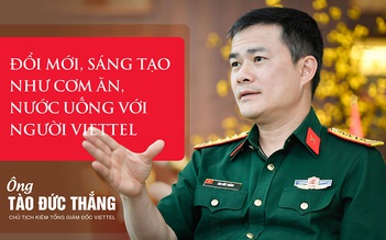 Đổi mới, sáng tạo như cơm ăn, nước uống với người Viettel