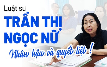 Luật sư Trần Thị Ngọc Nữ: Nhân hậu và quyết liệt!