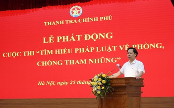 Thanh tra Chính phủ phát động cuộc thi 'Tìm hiểu pháp luật về phòng, chống tham nhũng'