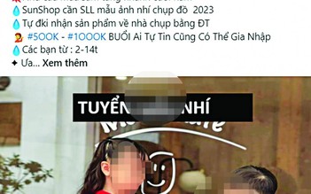 TP.HCM: Công an khuyến cáo người dân cảnh giác với chiêu lừa 'tuyển người mẫu nhí'