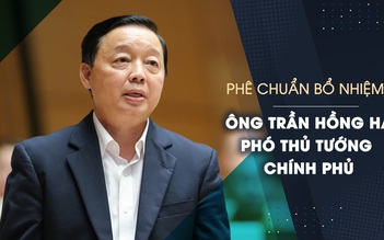 Phê chuẩn bổ nhiệm ông Trần Hồng Hà trở thành Phó thủ tướng chính phủ