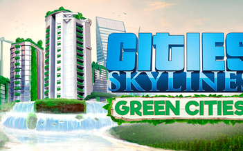 Xây dựng thành phố cây xanh với Cities: Skylines – Green Cities
