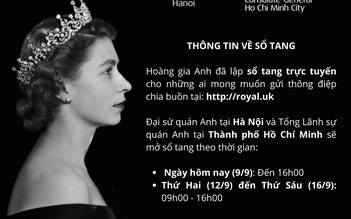 Đại sứ quán Anh mở sổ tang tưởng niệm Nữ hoàng Elizabeth II tại Việt Nam