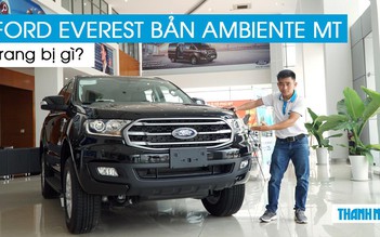 Ford Everest bản thấp nhất giá dưới 1 tỉ đồng có gì?