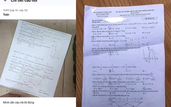 Nghi vấn lộ đề thi tốt nghiệp THPT: Đã có kết quả xác minh