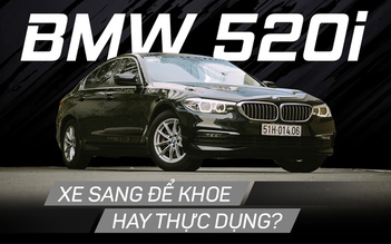 BMW 520i: Xe sang để khoe hay thực dụng?
