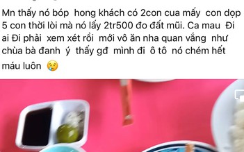 Cà Mau: Xác minh thông tin khách tố bị 'chặt chém' khi đi ăn ở Đất Mũi