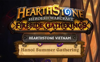 Hearthstone: Buổi offline Fireside Gathering tiếp theo sẽ tổ chức tại Hà Nội