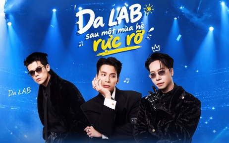Da LAB sau một mùa hè rực rỡ