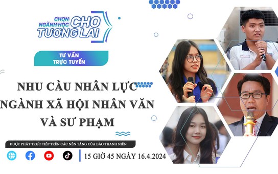 TƯ VẤN TRỰC TUYẾN | Chọn ngành học cho tương lai: Nhu cầu nhân lực ngành xã hội nhân văn và sư phạm - Phần 2