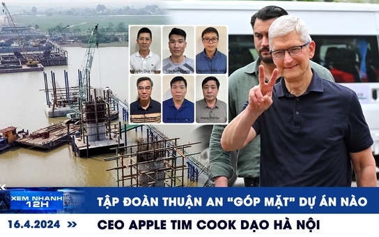 Xem nhanh 12h: Tập đoàn Thuận An ‘góp mặt’ dự án nào | CEO Apple Tim Cook dạo Hà Nội