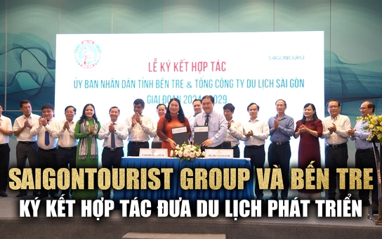 Saigontourist Group và Bến Tre ký hợp tác đưa du lịch phát triển