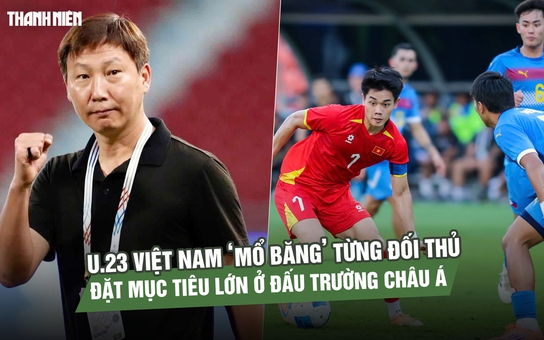 U.23 Việt Nam ‘mổ băng’ từng đối thủ, đặt mục tiêu lớn ở đấu trường châu Á
