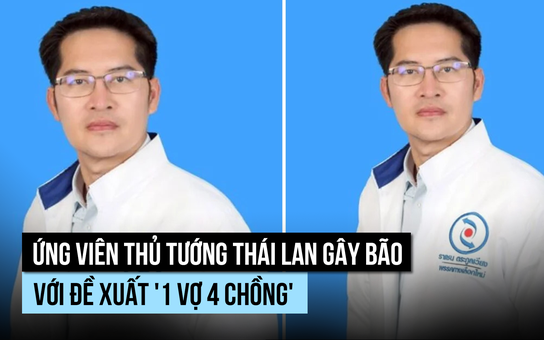 Ứng cử viên thủ tướng Thái Lan đề xuất '1 vợ 4 chồng'