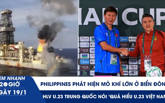 Xem nhanh 20h ngày 19.1: Philippines phát hiện mỏ khí đốt lớn | HLV Puche nói 'quá hiểu U.23 Việt Nam’