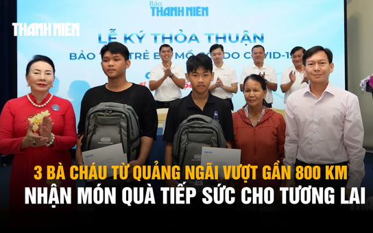 3 bà cháu từ Quảng Ngãi vượt gần 800 km, nhận món quà tiếp sức cho tương lai
